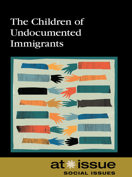 Title details for The Children of Undocumented Immigrants by David M. Haugen - Available